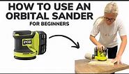 How to Use an Orbital Sander for Beginners