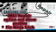 Z3x Samsung Tool Pro imei repair option not show_IMEI Option Enable Ninja Trick 200%fix solve easily