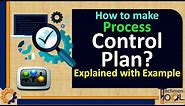 How to make Process Control Plan? | Production Planning (PPC) | Explained with example