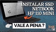 Como instalar SSD no netbook HP 110 MINI, vale a pena?