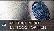 40 Fingerprint Tattoos For Men