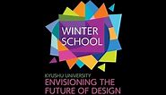 Kyushu University, Winter School 2023, Envisioning the Future of Design