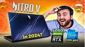 Acer Nitro V - Still Worth in 2024 ?? | Core i5 13th Gen RTX 4050 ⚡️