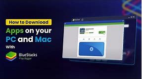 How to download apps on your PC and Mac with BlueStacks