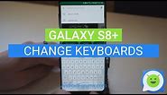 Galaxy S8 Plus: How to change keyboard
