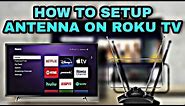 How to Setup Antenna on ROKU TV | Over the Air | DTV | Cut the Cord |