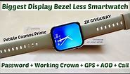 Pebble Cosmos Prime | Unboxing | Review | Biggest Bezel Less Display | best smartwatch under 3000