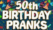 Funny 50th Birthday Prank Ideas To Try | Ownage Pranks