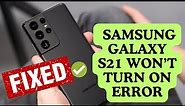 [10 QUICK FIXES]: Samsung Galaxy S21 Won't Turn On | Best Troubleshooting Tips