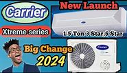 Carrier 2024 New launch Ac Xtreme series 1.5 Ton 3 star /Best Ac in india 2024