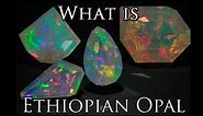 What is Ethiopian Opal - Value & Meaning