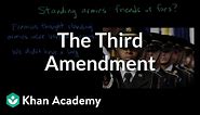 The Third Amendment | The National Constitution Center | US government and civics | Khan Academy