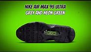 Nike Air Max 95 Ultra Grey and Neon Green