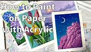 How to Paint on Paper with Acrylic