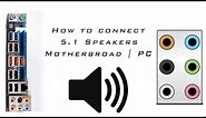How to connect 5.1 Speakers | Motherbroad | PC | Computer