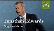 Stephen Nichols: Jonathan Edwards