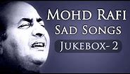 Mohd Rafi Sad Songs Top 10 | Jukebox 2 | Bollywood Evergreen Sad Song Collection [HD]