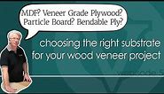 Webisode #5: How-to Choose the Correct Wood Veneer Substrate