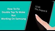 Fix Double Tap To Turn On Screen On Samsung Not Working