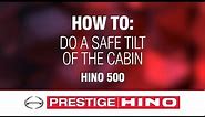 How to do a safe tilt of the cabin. Hino 500 Series.