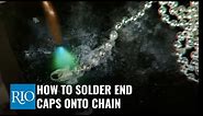 How To Solder End Caps Onto Chain