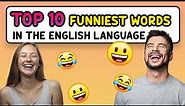 Top 10 Funniest Words in The English Language