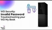 "Invalid Password" Message or Password Forgotten on WD My Book | Western Digital Support