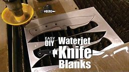 Waterjet knife blanks for DIY Knife Makers