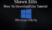 How To Download/Use Windows Infinity Tutorial