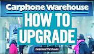 How to upgrade your phone at Carphone Warehouse