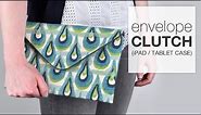 DIY Envelope Clutch (iPad/Tablet Case) - Free Pattern