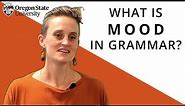 "What Is Mood in Grammar?": Oregon State Guide to Grammar