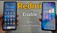 how to enable new control centre/panel Redmi xiaomi