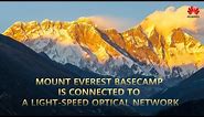 Huawei | Delivering Connectivity To Mighty Mount Everest