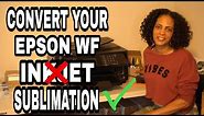 How To Convert The Epson Workforce To A Sublimation Printer! So Easy!