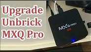 Unbrick Android TV Box MXQ Pro