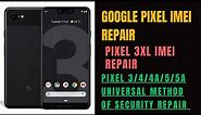 🔥Google Pixel | IMEI Repair ( 3 - 3xl - 4 - 4a - 5 - 5a) Universal method #google #pixel #repair
