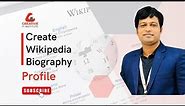 How to Create Biography Profile on Wikipedia