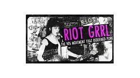 Riot Grrrl- The '90s Movement that Redefined Punk
