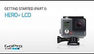 GoPro HERO+ LCD Quick Start: Overview