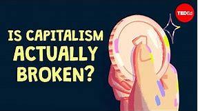 Is capitalism actually broken?
