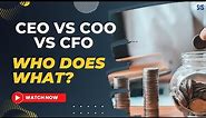 CEO vs COO vs CFO - Who Does What?