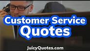 Top 15 Customer Service Quotes and Sayings 2020 - (The Best Experience)