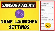 Samsung Galaxy A12,M12 Game Launcher | samsung a12,m12 game booster