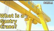 What is a Gantry Crane？PART1