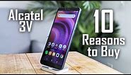 10 Reasons to Buy the Alcatel 3V