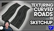 Texturing a CURVED ROAD in SketchUp