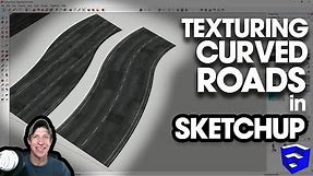 Texturing a CURVED ROAD in SketchUp