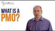What is a PMO? Project Management Office or...