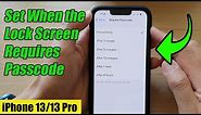 iPhone 13/13 Pro: How to Set When the Lock Screen Requires Passcode